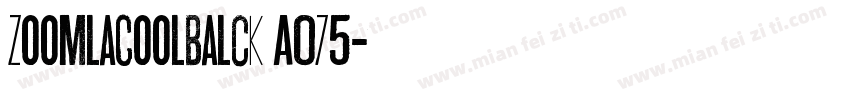 ZoomlaCoolbalck A075字体转换